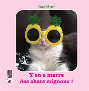 Y en a marre des chats mignons - Sashimi