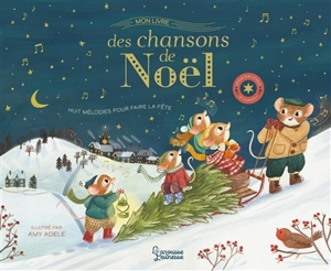 Mon livre des chansons de Noël : huit mélodies pour faire la fête - Amy Adele