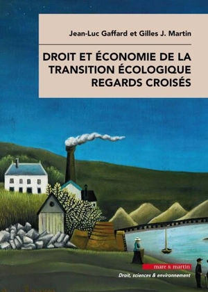 Droit et économie de la transition écologique : regards croisés - Jean-Luc Gaffard