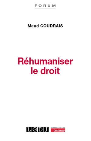 Réhumaniser le droit - Maud Coudrais