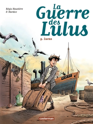 La guerre des Lulus. Vol. 9. Lucas - Régis Hautière