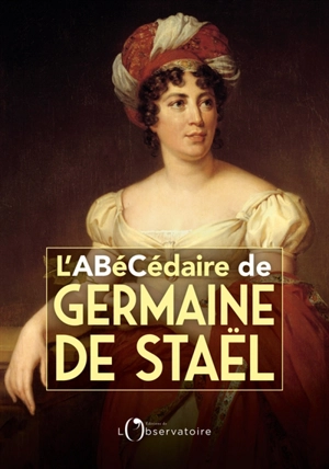 L'abécédaire de Germaine de Staël - Germaine de Staël-Holstein