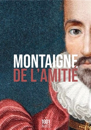 De l'amitié - Michel de Montaigne