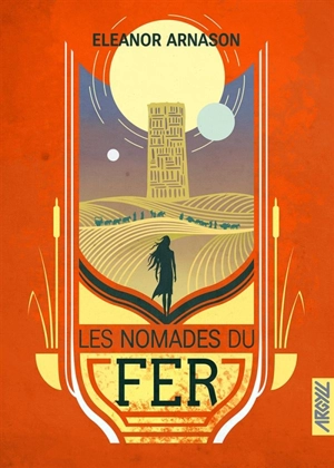 Les nomades du Fer - Eleanor Arnason