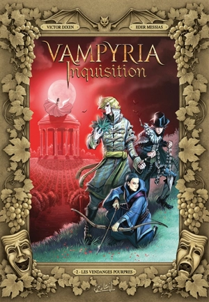 Vampyria inquisition. Vol. 2. Les vendanges pourpres - Victor Dixen