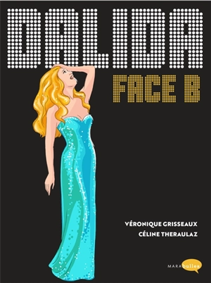 Dalida : face B - Véronique Grisseaux