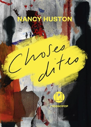 Choses dites - Nancy Huston