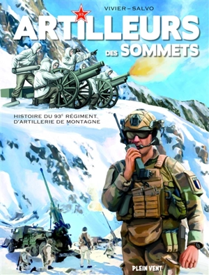 Artilleurs des sommets : histoire du 93e régiment d'artillerie de montagne - Jean-François Vivier