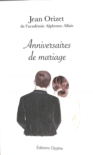 Anniversaires de mariage - Jean Orizet