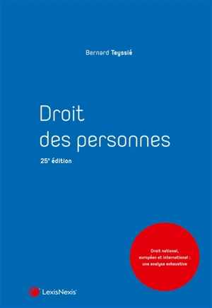 Droit des personnes : droit national, européen et international : une analyse exhaustive - Bernard Teyssié