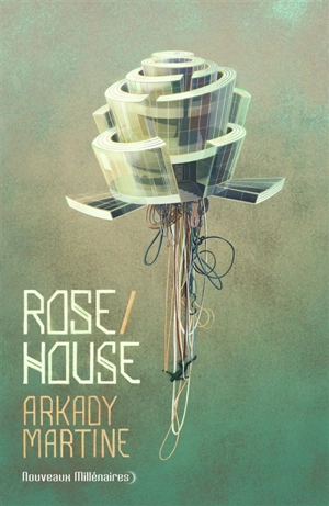 Rose-house - Arkady Martine