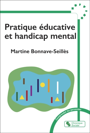 Pratique éducative et handicap mental - Martine Bonnave-Seillès