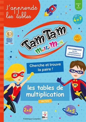 Tam tam multimax, j'apprends les tables : les tables de multiplication, niveau 1, débutant : cherche et trouve la paire ! - Frédérique Costantini