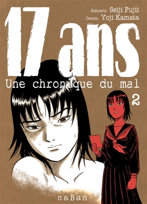 17 ans : une chronique du mal. Vol. 2 - Seiji Fujii