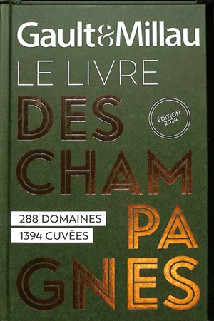 Gault & Millau : le livre des champagnes 2024 : 288 domaines, 1.394 cuvées - Gault & Millau