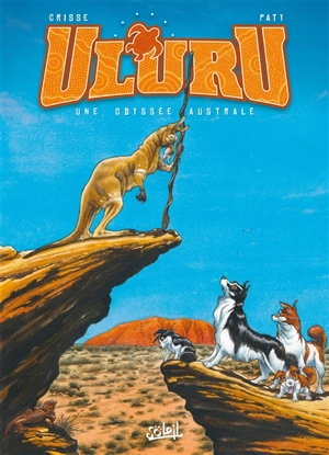 Uluru : une odyssée australe - Crisse