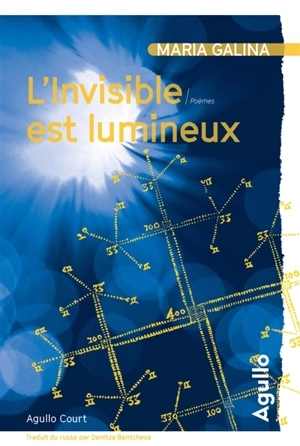 L'invisible est lumineux : poèmes - Mariâ Semenovna Galina