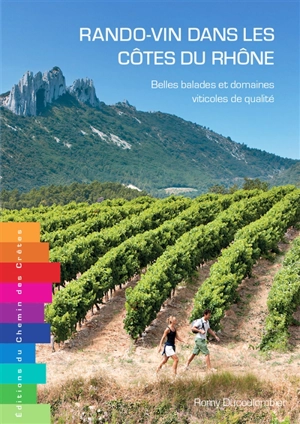Rando-vin dans les côtes du Rhône : belles balades et domaines viticoles de qualité - Romy Ducoulombier