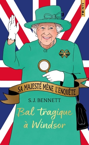 Sa Majesté mène l'enquête. Vol. 1. Bal tragique à Windsor - S.J. Bennett