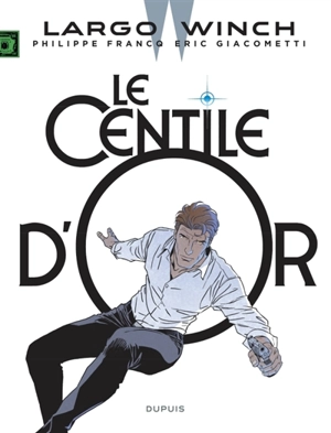 Largo Winch. Vol. 24. Le centile d'or - Eric Giacometti