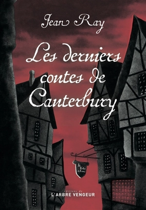 Les derniers contes de Canterbury : suivi de quatre nouvelles méconnues - Jean Ray