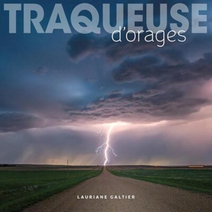 Traqueuse d'orages - Lauriane Galtier