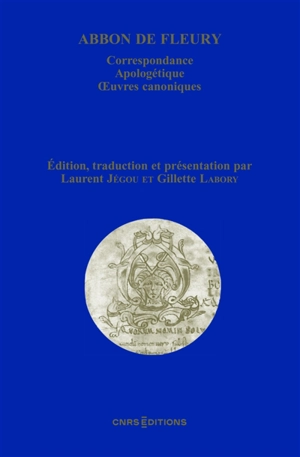 Correspondance. Apologétique. Oeuvres canoniques - Abbon de Fleury