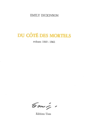 Du côté des mortels : poèmes 1860-1861 - Emily Dickinson