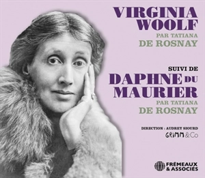 Virginia Woolf. Daphné du Maurier - Tatiana de Rosnay