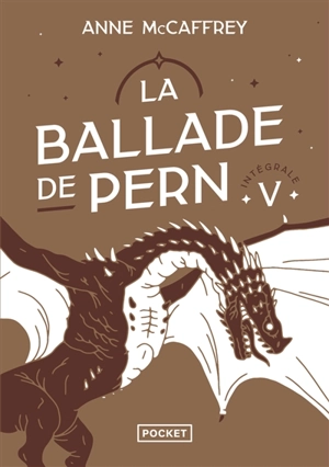 La ballade de Pern : intégrale. Vol. 5 - Anne McCaffrey