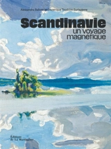 Scandinavie : un voyage magnétique - Alessandra Ballotti