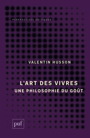 L'art des vivres : une philosophie du goût - Valentin Husson