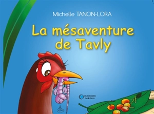 La mésaventure de Tavly - Michelle Tanon-Lora