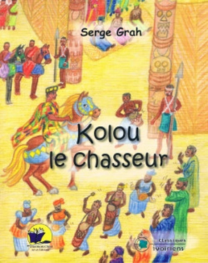 Kolou le chasseur - Serge Grah