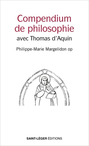 Compendium de philosophie avec Thomas d'Aquin - Philippe-Marie Margelidon