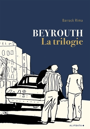 Beyrouth : la trilogie - Barrack Rima