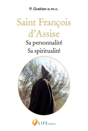 Saint François d'Assise : sa personnalité, sa spiritualité - P. Gratien
