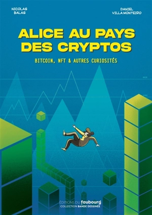 Alice au pays des cryptos : bitcoin, NFT & autres curiosités - Daniel Villa Monteiro