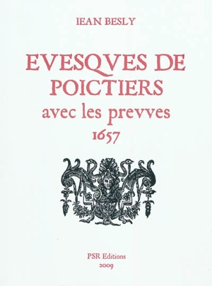 Evesques de Poictiers avec les preuves - Jean Besly