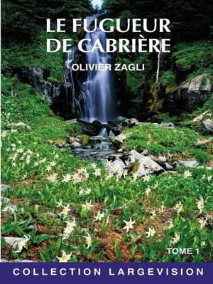 Le fugueur de Cabrière - Olivier Zagli