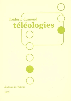 Téléologies - Frédéric Dumond