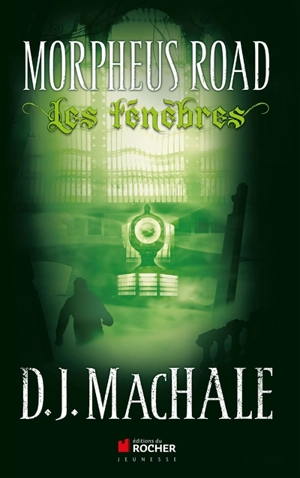 Morpheus road. Vol. 2. Les ténèbres - D.J. MacHale