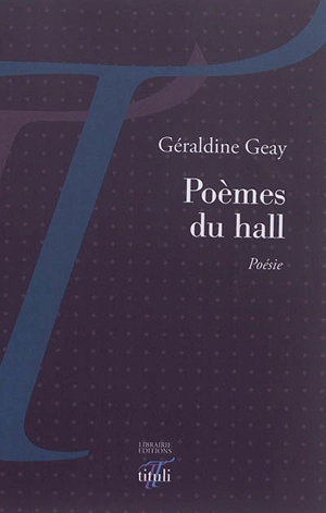 Poèmes du hall - Géraldine Geay