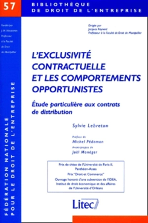 L'exclusivité contractuelle et les comportements opportunistes : étude particulière aux contrats de distribution - Sylvie Lebreton