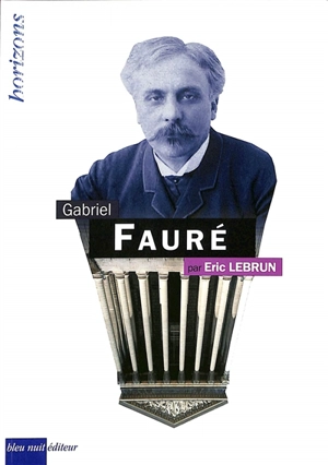 Gabriel Fauré - Eric Lebrun