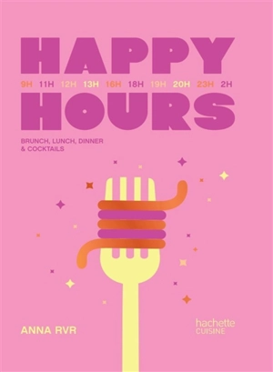 Happy hours : brunch, lunch, dinner & cocktails - Anna RVR