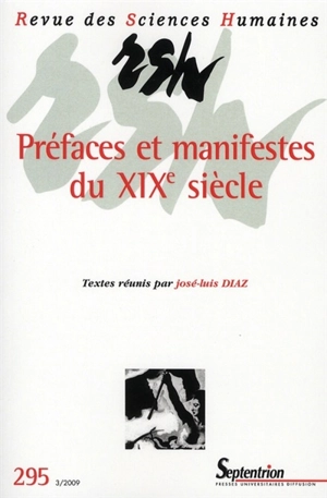 Revue des sciences humaines, n° 295. Préfaces et manifestes du XIXe siècle