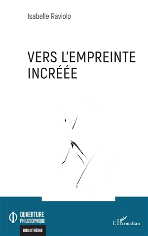 Vers l'empreinte incréée - Isabelle Raviolo