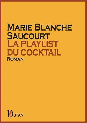 La playlist du cocktail - Marie Blanche Saucourt