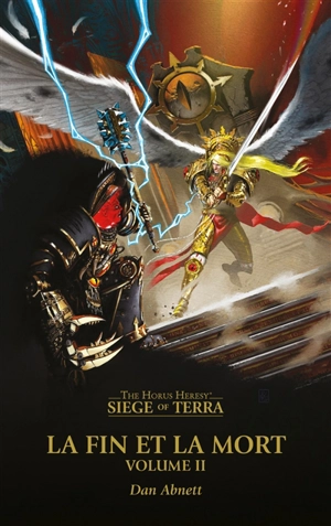 Siege of Terra : the Horus heresy. Vol. 8. La fin et la mort. Vol. 2 - Dan Abnett